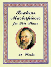 Brahms Masterpieces for Solo Piano: 29 Works